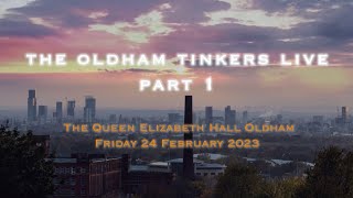 OLDHAM TINKERS LIVE  PART 1 [upl. by Ajup]