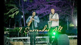 I Surrender All Sax  Mqondisi Skosana amp Vuyi Sax SeedSession Lusaka 🇿🇲 [upl. by Eedahs]