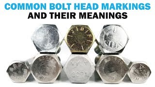 Bolt Head Markings What do they mean  Fasteners 101 [upl. by Nodnahs]