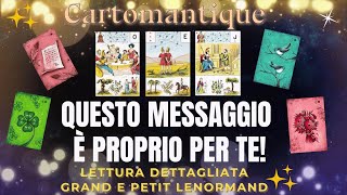 QUESTO MESSAGGIO È PROPRIO PER TE 🌟❤️ La TUA lettura interattiva con Grand e Petit Lenormand [upl. by Dhar]