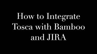 How to integrate Tosca with Bamboo and JIRA [upl. by Yecart173]