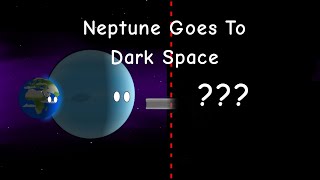 Neptune Goes To Dark Space [upl. by Aivan]