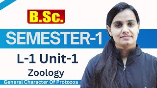 BSc Semester1  L 1 Unit1 SectionA General Characters of Protozoa  Deepika Mam bsc [upl. by Dene]