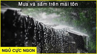 Bí quyết ngủ cực ngon  với tiếng mưa và sấm trên mái nhà tôn đã cũ 「 Nhạc thư giãn 」 [upl. by Farrica]