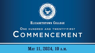 Elizabethtown College 2024 Commencement Ceremony [upl. by Gurtner]