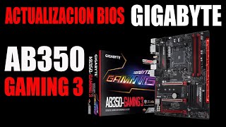 ACTUALIZACION BIOS GIGABYTE AB350GAMING 3  TUTORIAL [upl. by Goldwin]