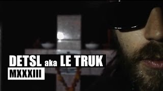 Detsl aka Le Truk  MXXXIII Official video [upl. by Skolnik]