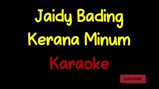 Kerana Minum Jaidy Bading Karaoke [upl. by Madison]