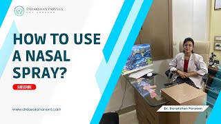 How To Use Nasal Spray  Dr Darakshan Parveen ENT Surgeon [upl. by Anivahs]