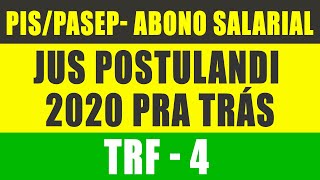 PISPASEP 2020 pra trás JUS POSTULANDI PASSO A PASSO PARA COBRAR NA JUSTIÇA TRF4 pagameuabono2021 [upl. by Alvera708]