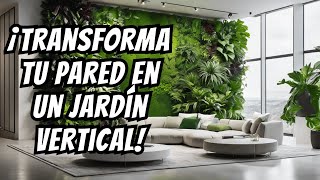 ¡CREA UN IMPRESIONANTE JARDÍN VERTICAL EN CASA [upl. by Eldon]