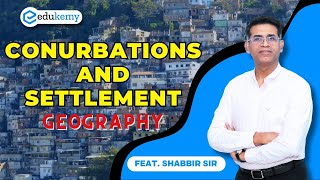 Conurbations And Settlement Geography  UPSC CSE Preparation  UPSC Optional  Edukemy [upl. by Noirret]