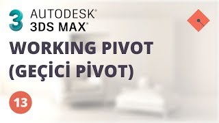 3ds Max Dersleri 13  Working Pivot Geçici Pivot [upl. by Aicnatsnoc]