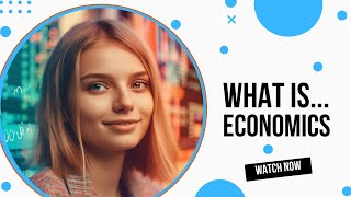 What is Economics [upl. by Ariahs641]