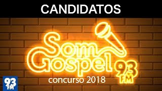 Candidatos Selecionados do Concurso Som Gospel 2018  Rádio 93 FM [upl. by Leizo]