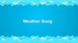 Weather Song [upl. by Afatsuom]