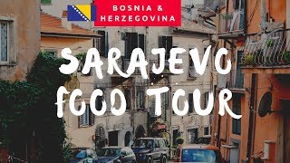 Foodie Tour of Sarajevo A Delicious Guide to Bosnian Food [upl. by Aralc]