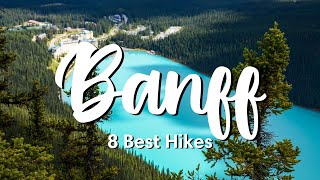 BEST Hiking In Banff National Park 8 MINDBLOWING hikes [upl. by Hannahs905]