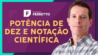 POTÊNCIA DE DEZ E NOTAÇÃO CIENTÍFICA Operações e Ordem de Grandeza  Matemática Básica  Aula 12 [upl. by Pippo419]