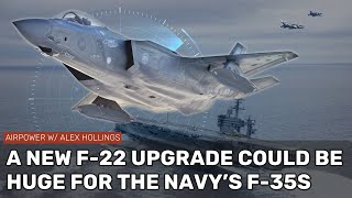 A new F22 upgrade could be a game changer for the US Navy [upl. by Holder858]