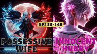 possessive wife and innocent hubby pocket fm ep 136140 pocket novel story hindiBOSSSTORYFM [upl. by Alvin]