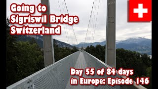 Ep147 Going to Sigriswil Bridge Switzerland [upl. by Eustacia]