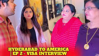 HYDERABAD TO AMERICA  EP 2 VISA INTERVIEW  mini series [upl. by Aloise]