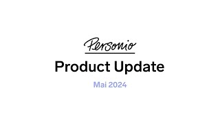 Personio Product Update  Mai 2024 [upl. by Logan]