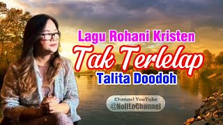 Lagu Rohani Kristen Tak Terlelap  Talita Doodoh [upl. by Chesna430]