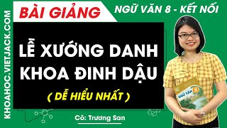 Lễ xướng danh khoa Đinh Dậu Ngữ văn lớp 8 Kết nối tri thức  Cô Trương San DỄ HIỂU NHẤT [upl. by Onibas955]