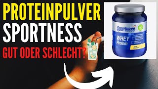 SPORTNESS  PROTEINPULVER aus dem Einzelhandel im Test 🍹 WheyProtein  Erfahrung [upl. by Lowe]