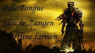 Dark Souls 3  Pale Tongue  Bleiche Zunge Offline Farming Guide [upl. by Koss]