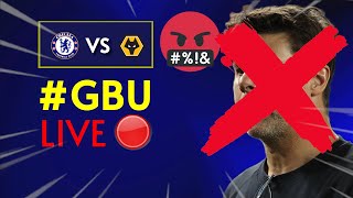 POCH OUT NOW  CHELSEA VS WOLVES 21 MATCH REACTION  GBU LIVE [upl. by Negeam]