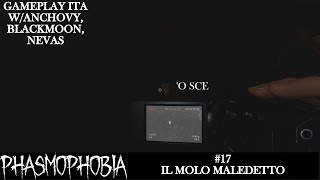 PHASMOPHOBIA  Il molo maledetto wAnchovy BlackMoon e Nevas 17  Gameplay ITA [upl. by Reyotal]