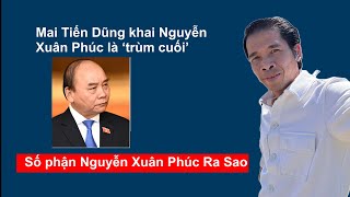 1511 Nóng  Đồng Bọn Mai Tiến Dũng Khai Nguyễn Xuân Phúc Là Trùm Cuối Hàng Loạt Vụ Án [upl. by Seppala]