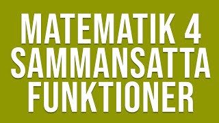 Matematik 4  Funktioner  Sammansatta funktioner [upl. by Eula]