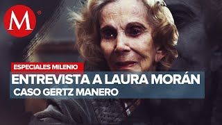 Laura Morán sobre el caso Gertz Manero  Especiales Milenio [upl. by Raddy447]