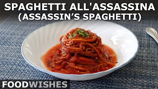 Spaghetti allAssassina  Food Wishes [upl. by Lauralee463]