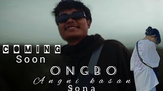 New garo song coming soon   Ongbo angni🎧 kasan sona  ftALEXSMARAK  PAYEOMK [upl. by Nirual]