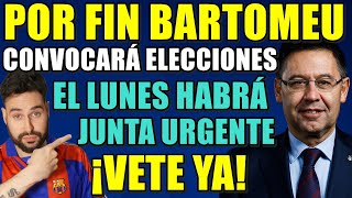 BARTOMEU CONVOCARÁ ELECCIONES  El LUNES habrá JUNTA URGENTE  ¡VETE YA POR FAVOR [upl. by Anairuy]