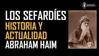 Los Sefardíes Historia y actualidad Abraham Haim [upl. by Aixela]