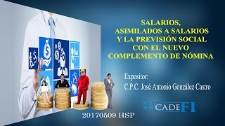 CADEFI  Salarios Asimilados a Salarios y la previsión social  09 de mayo del 2017 [upl. by Aikrehs688]