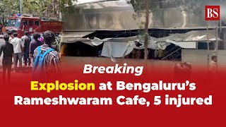 Breaking Explosion at Bengaluru’s Rameshwaram Cafe 5 injured [upl. by Esahc]