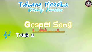 Taibang Meeoiba Eikhoigi punshiseGospel song Track 1 [upl. by Hcnarb]