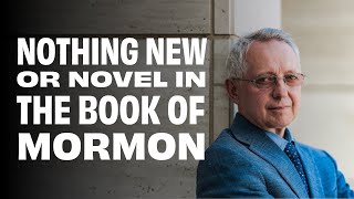 Nothing New or Novel in the Book of Mormon [upl. by Egduj277]