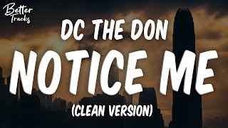 DC The Don  Notice Me Clean 🔥 Notice Me Clean [upl. by Aires]