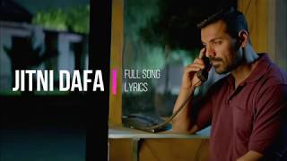 JITNI DAFA DEKHU TUJHE Full Song 2018 Lyrics PARMANU John Abraham Diana Pe [upl. by Immas691]