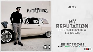 Jeezy  quotMy Reputationquot Ft Demi Lovato amp Lil Duval The Recession 2 [upl. by Amer]