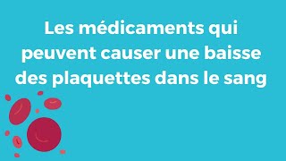 Quels sont les médicaments qui causent une baisse des plaquettes dans le sang [upl. by Dannel]