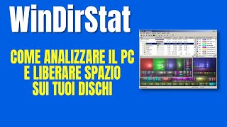 WinDirStat  Come Analizzare il PC e Liberare Spazio sui tuoi dischi [upl. by Zamir]